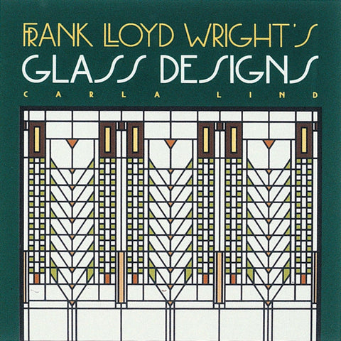 Frank Lloyd Wright's Glass Designs by Carla Lind